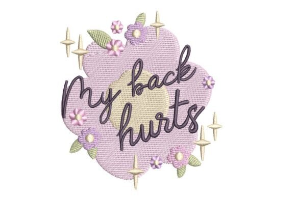 My Back Hurts Embroidery Design Review